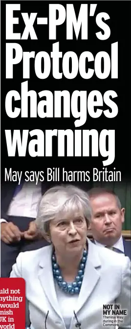  ?? ?? NOT IN MY NAME Theresa May during in the Commons