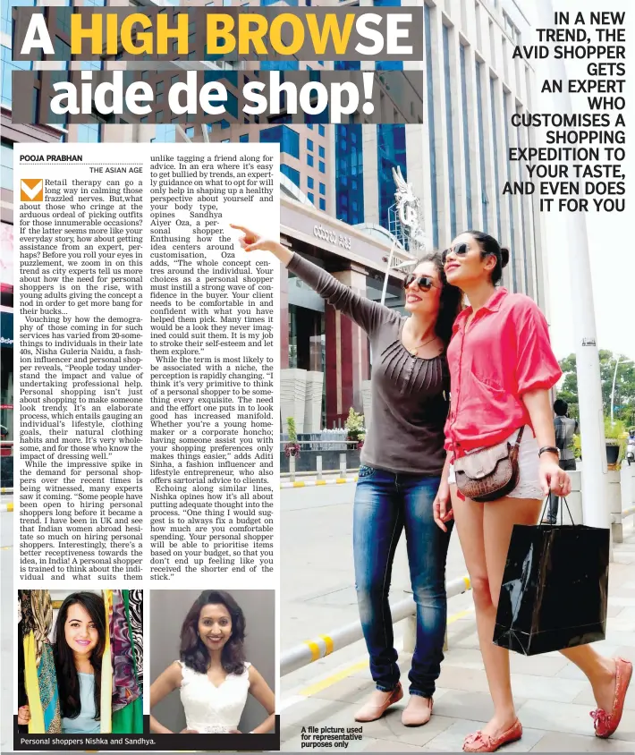  ??  ?? Personal shoppers Nishka and Sandhya. A file picture used for representa­tive purposes only
