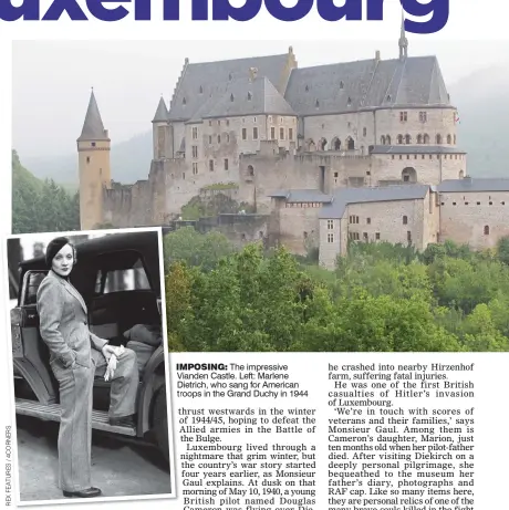  ??  ?? IMPOSING:IM The impressive V Vianden Castle. Left: Marlene Dietrich, who sang for American troops in the Grand Duchy in 1944