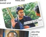  ??  ?? Directing Get Out.