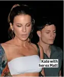  ??  ?? Kate with her ex Matt