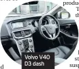  ??  ?? Volvo V40 D3 dash