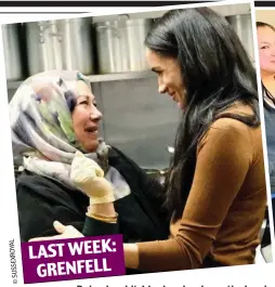  ??  ?? Doing her bit: Meghan has been tireless in her pursuit of good causes since she and Harry dropped their bombshell about moving to Canada LAST WEEK: GRENFELL