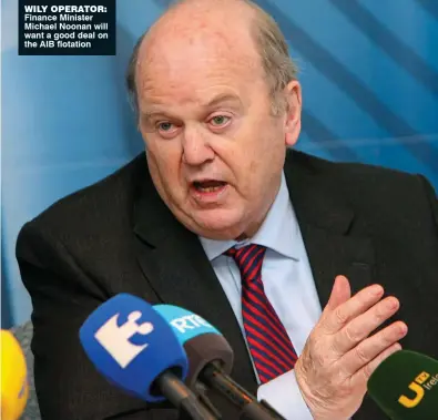  ??  ?? wily operator: Finance Minister Michael Noonan will want a good deal on the AIB flotation