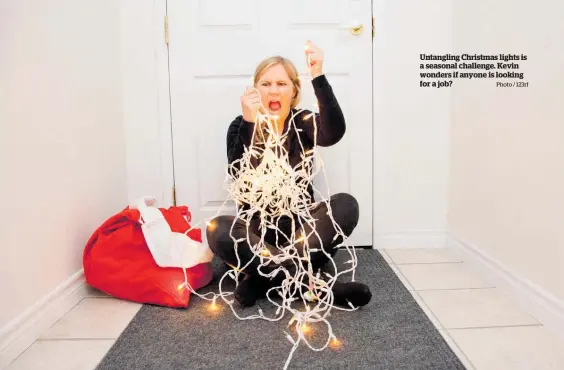  ?? Photo / 123rf ?? Untangling Christmas lights is a seasonal challenge. Kevin wonders if anyone is looking for a job?