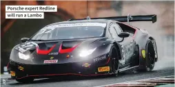  ?? ?? Porsche expert Redline will run a Lambo