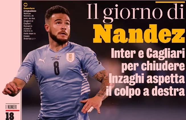  ?? GETTY ?? I milioni di euro pagati dal Cagliari al Boca Juniors per l’acquisto di Nahitan Nandez, avvenuto nell’agosto 2019
Guerriero uruguaiano Nahitan Nandez, 25 anni, da due stagioni al Cagliari. Domani è atteso il rientro in Italia dopo la Coppa America