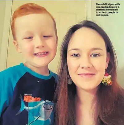  ??  ?? Hannah Rodgers with son Jayden Rogers, 5, started a movement to write to people in rest homes.