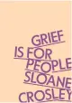  ?? ?? ‘GRIEF IS
FOR PEOPLE’
By Sloane Crosley; MCD, 208 pages, $27.
