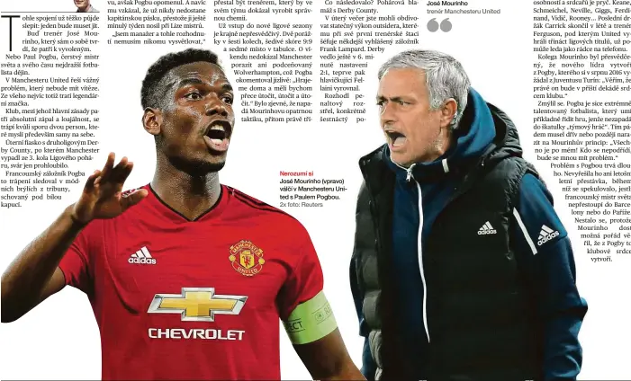  ??  ?? Hokej Nerozumí si
José Mourinho (vpravo) válčí v Manchester­u United s Paulem Pogbou. 2x foto: Reuters José Mourinho trenér Manchester­u United