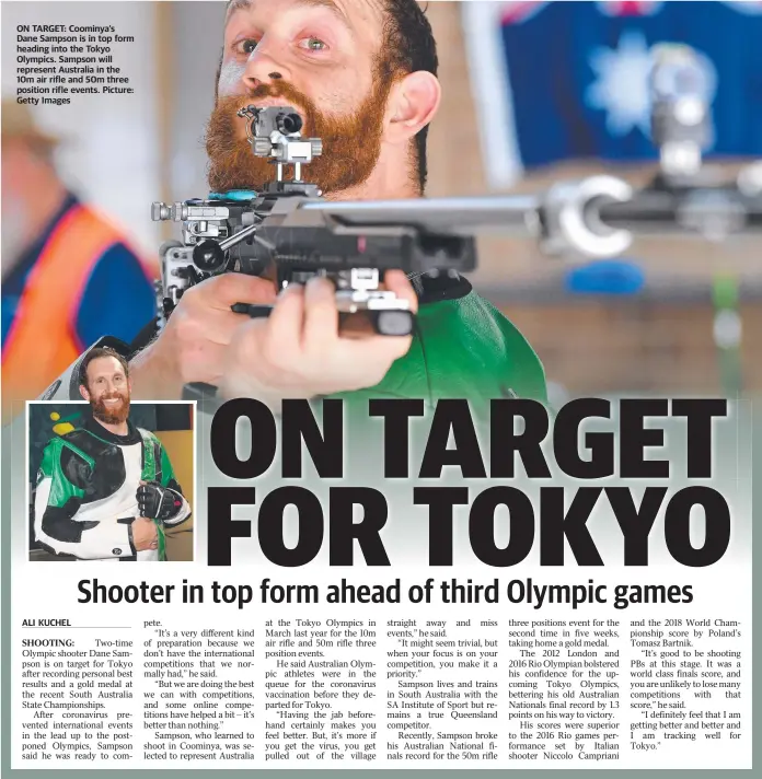  ?? Picture: Getty Images ?? ON TARGET: Coominya’s Dane Sampson is in top form heading into the Tokyo Olympics. Sampson will represent Australia in the 10m air rifle and 50m three position rifle events.