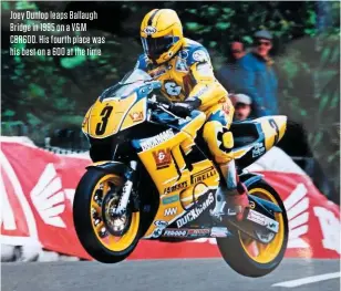  ??  ?? Joey Dunlop leaps Ballaugh Bridge in 1995 on a V&M CBR600. His fourth place was his best on a 600 at the time