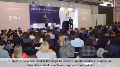  ??  ?? O objetivo da Arena Food & Beverage foi mostrar oportunida­des e desafios de alimentos e bebidas dentro do segmento de hotelaria