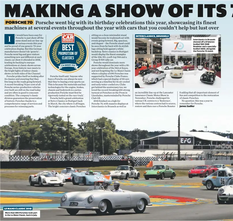  ??  ?? More than 690 Porsches took part in the Le Mans Classic, back in July. Interclass­ics in Brussels showed off a D’Ieterenbod­ied 1961 356B Roadster and a speciallyb­odied 356SL alongside the Porsche 70 stand.