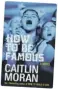  ??  ?? ● How To Be Famous is published by Ebury Press, £14.99