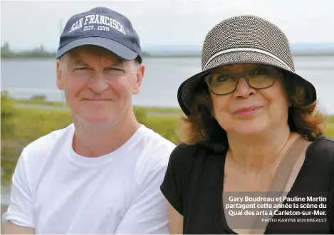  ??  ?? Gary Boudreau et Pauline Martin partagent cette année la scène du Quai des arts à Carleton-sur-mer.