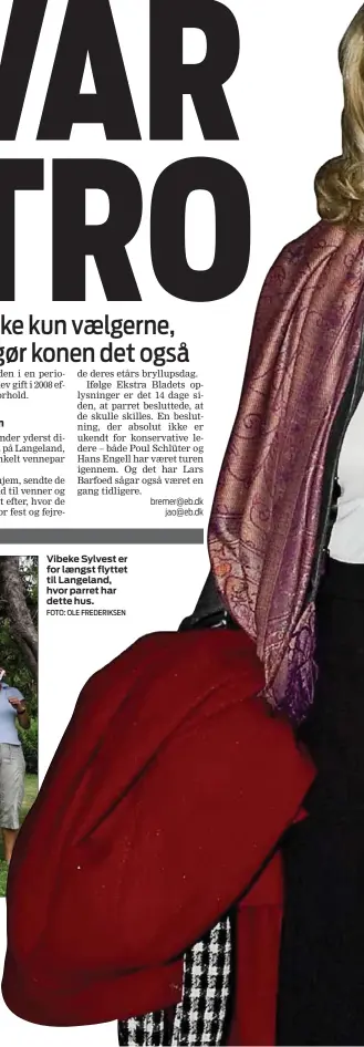  ?? FOTO: OLE FREDERIKSE­N ?? Vibeke Sylvest er for længst flyttet til Langeland, hvor parret har dette hus.