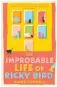  ?? ?? The Improbable Life of Ricky Bird by Diane Connell, Simon & Schuster, $14.99 (ebook)