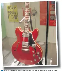  ??  ?? ●●An electric guitar used in the studio by 10cc