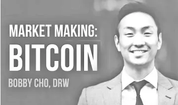  ??  ?? “What’s surprising me is how polarising bitcoin is,” said Bobby Cho, head of over-the-counter trading at Cumberland, a division of DRW. “Everyone has a viewpoint on bitcoin, whereas with other asset classes you either care or you don’t care.