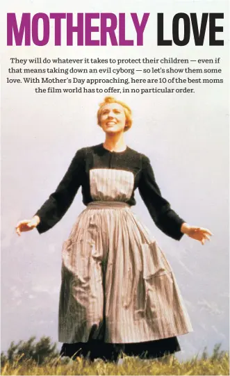  ?? FOX ?? Julie Andrews, star of The Sound of Music, always looks as if she is about to break into song, because she is. Andrews is a true anomaly in the film — a loving, non-villainous stepmom.