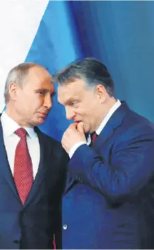  ??  ?? Putin treba Orbánov glas u Europskoj uniji i spreman je to platiti investicij­ama u Mađarsku