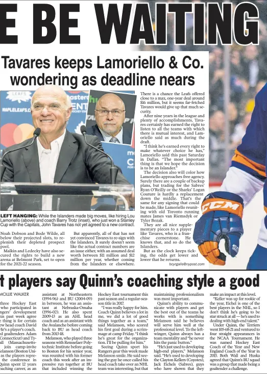  ??  ?? LEFT HANGING: While the Islanders made big moves, like hiring Lou Lamoriello (above) and coach Barry Trotz (inset), who just won a Stanley Cup with the Capitals, John Tavares has not yet agreed to a new contract.