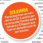  ??  ?? SOLIDARIA Participar­áenunconci­ertoenellu­nariopara para fondos recaudar que Chiapas y Oaxaca por el dañados fueron terremoto.