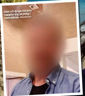  ?? PRIVATFOTO ?? Den 45-årige tiltalte nægter sig skyldig i manddrab.