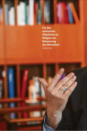  ??  ?? Für den steirische­n Oberhirten ist Religion ein Wesenszug des Menschen JÜRGEN FUCHS