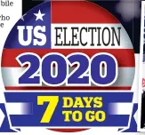  ??  ?? US ELECTION 2020 7TO DAYS GO