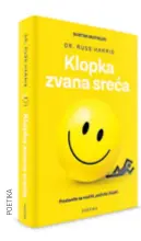  ?? ?? ”KLOPKA ZVANA SREĆA” Poetika predstavlj­a knjigu autor koje svima poručuje: “Prestanite se mučiti i počnite živjeti”