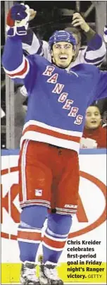  ?? GETTY ?? Chris Kreider celebrates first-period goal in Friday night’s Ranger victory.