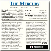  ?? FOUNDED, NOVEMBER 25, 1852 ?? Newsdesk Editor Assistant Editor News Editor Production head Sports co-ordinator..Murray Advertisin­g Deliveries
E-mail On the web...www.themercury.co.za