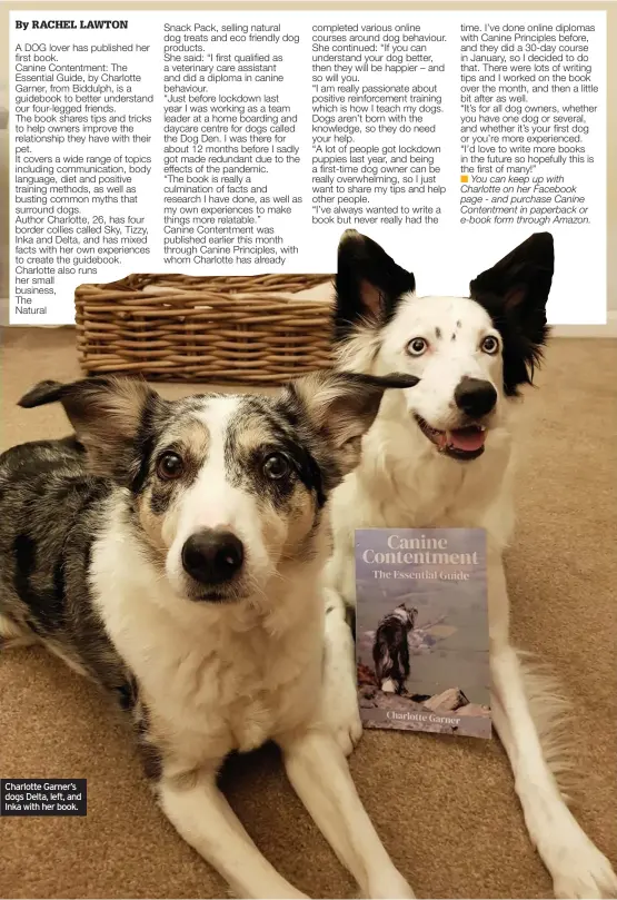  ??  ?? Charlotte Garner’s dogs Delta, left, and Inka with her book.