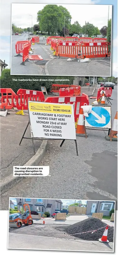  ?? ?? The roadworks have drawn man complaints.
The road closures are causing disruption to disgruntle­d residents.
Roadworks are taking place on East Haddon Road.