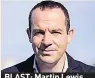  ??  ?? BLAST: Martin Lewis