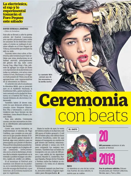  ??  ?? La cantante MIA cerrará uno de los escenarios a la media noche. La islandesa es una de las cartas más fuertes de esta edición; la quinta que se realiza. asistieron el año pasado al festival.