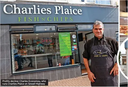  ?? ?? Profits decline: Charles Economou, who runs Charlies Plaice on Sewall Highway