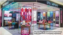  ??  ?? The new flagship concept boutique brings forth a new level of shopping experience.