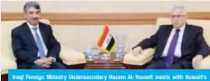  ??  ?? Iraqi Foreign Ministry Undersecre­tary Hazem Al-Yousefi meets with Kuwait’s Ambassador Salem Al-Zamanan.