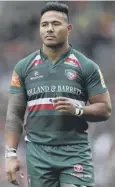  ??  ?? 0 Manu Tuilagi: Free to play.