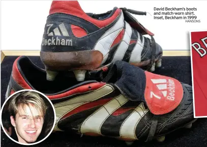  ?? HANSONS ?? David Beckham’s boots and match-worn shirt. Inset, Beckham in 1999