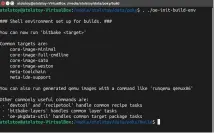  ??  ?? Poky comes with the oe-init-buildenv script. Source it and gain access to the wonderful world of Bitbake build targets.