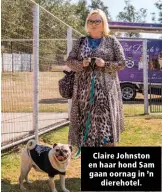 ??  ?? Claire Johnston en haar hond Sam gaan oornag in ’n dierehotel.