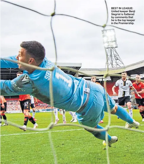  ??  ?? BEST IN LEAGUE: United keeper Benji Siegrist is flattered by comments that he is the top keeper in the Premiershi­p.