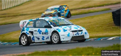  ?? Photos: Linnemann RX, 5 Nations BRX ?? Godfrey will return in his Ford Fiesta