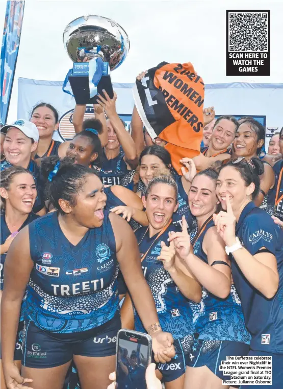  ?? ?? The Buffettes celebrate their win over Nightcliff in the NTFL Women’s Premier League grand final at TIO Stadium on Saturday. Picture: Julianne Osborne