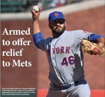  ?? Brian Rothmuller ?? New York Mets reliever Chasen Bradford, called up from the Triple-a 51s, pitches against the San Francisco Giants on June 25 at AT&T Park in San Francisco. Icon Sportswire