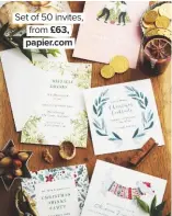  ??  ?? set of 50 invites, from £63, papier.com